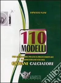 Centodieci modelli per un metodo pratico-professionale di addestramento del giovane calciatore. DVD. Con libro Offerta