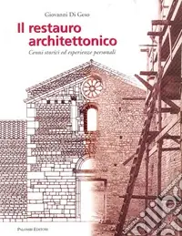 Non Perdere Il restauro architettonico. Cenni storici ed esperienze personali