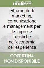 Strumenti di marketing, comunicazione e management per le imprese turistiche nell‘economia dell‘esperienza Pagamento Sicuro