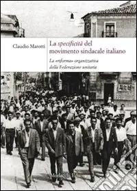La specificità del movimento sindacale italiano. La «riforma» organizzativa della Federazione Unitaria Direttamente Dal Produttore