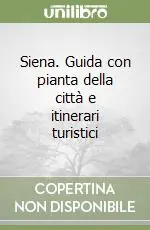 Super Prezzo Siena. Guida con pianta della città e itinerari turistici