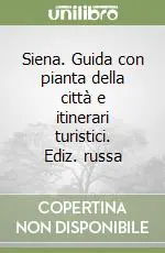 Direttamente Dal Produttore Siena. Guida con pianta della città e itinerari turistici. Ediz. russa