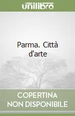 Subito Disponibile Parma. Città d‘arte
