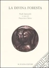 Reso Gratuito La divina foresta. Studi danteschi