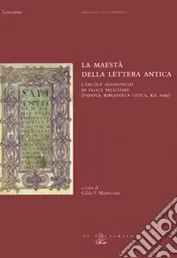 La maestà della lettera antica. L‘«Ercole senofontio» di Felice Feliciano (Padova, Biblioteca civica, B. P. 1099) Promozione