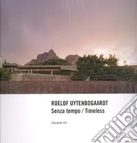Roelof Uytenbogaardt. Senza tempo-Timeless. Ediz. bilingue Promo Stagionale