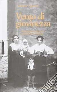 Nuova Collezione Vento di giovinezza nella memoria del vivere di un paese in Calabria