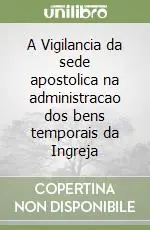 Professionale A Vigilancia da sede apostolica na administracao dos bens temporais da Ingreja