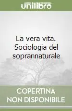 Compra Online La vera vita. Sociologia del soprannaturale
