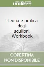 Teoria e pratica degli squilibri. Workbook Affare