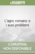 L‘agro romano e i suoi problemi Sconto