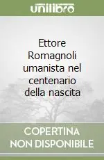 Ettore Romagnoli umanista nel centenario della nascita Offerta Lampo