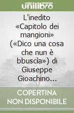 Pagamento Sicuro L‘inedito «Capitolo dei mangioni» («Dico una cosa che nun è bbuscìa») di Giuseppe Gioachino Belli e l‘unica diversione dal sonetto nella sua poesia romanesca