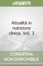 Prezzo Di Fabbrica Attualità in nutrizione clinica. Vol. 3