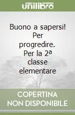 Promo Stagionale Buono a sapersi! Per progredire. Per la 2ª classe elementare