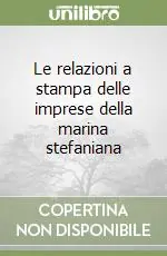 Le relazioni a stampa delle imprese della marina stefaniana Nuovo Arrivo