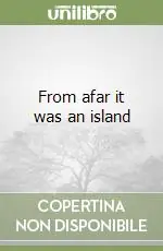 Must-Have From afar it was an island