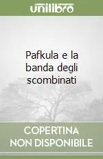 Pafkula e la banda degli scombinati Spedizione Espresso
