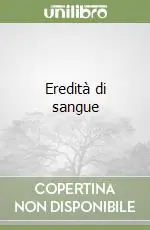 Nuovo Arrivo Eredità di sangue