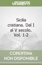 Sicilia cristiana. Dal I al V secolo. Vol. 1-2 Prezzo Ridotto