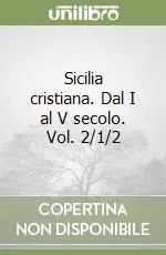 Sicilia cristiana. Dal I al V secolo. Vol. 2/1/2 Professionale