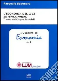 Miglior Prezzo L‘economia del «live entertainment». Il caso di Cirque du Soleil