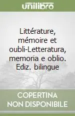 Popolare Littérature, mémoire et oubli-Letteratura, memoria e oblio. Ediz. bilingue