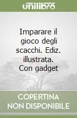 Direttamente Dal Produttore Imparare il gioco degli scacchi. Ediz. illustrata. Con gadget