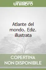 Atlante del mondo. Ediz. illustrata Ordina Subito