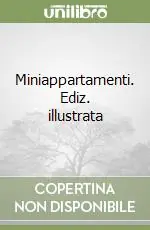 Miniappartamenti. Ediz. illustrata Pagamento Sicuro