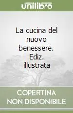 Promozione La cucina del nuovo benessere. Ediz. illustrata