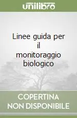 Prezzo Scontato Linee guida per il monitoraggio biologico