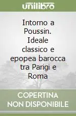 Occasione Intorno a Poussin. Ideale classico e epopea barocca tra Parigi e Roma