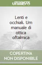 Novità Lenti e occhiali. Um manuale di ottica oftalmica