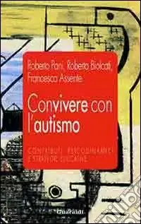 Convivere con l‘autismo. Contributi psicodinamici e strategie educative Ultima Occasione
