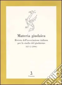 Materia giudaica. Rivista dell‘Associazione italiana per lo studio del giudaismo (2006) vol. 1-2 Più Venduto