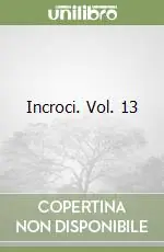 Incroci. Vol. 13 Prezzo Scontato