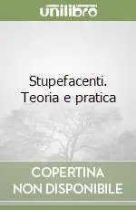 Stupefacenti. Teoria e pratica Acquista Ora