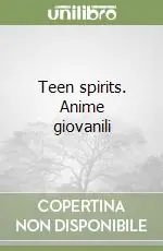 Prezzo Basso Teen spirits. Anime giovanili