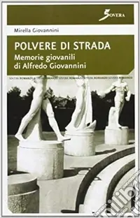 Vendita Finale Polvere di strada. Memorie giovanili di Alfredo Giovannini