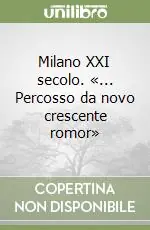 Solo Oggi Milano XXI secolo. «... Percosso da novo crescente romor»