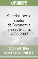 Soddisfatti O Rimborsati Materiali per lo studio dell‘economia aziendale a. a. 2006-2007