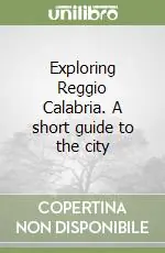 Exploring Reggio Calabria. A short guide to the city Occasione Imperdibile