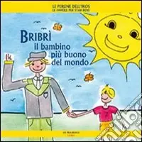 Offerta Bribrì il bambino più buono del mondo. Ediz. illustrata