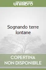 Miglior Prezzo Sognando terre lontane
