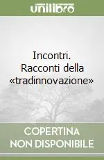 Prezzo Scontato Incontri. Racconti della «tradinnovazione»