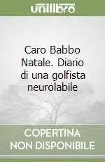 Prezzo Conveniente Caro Babbo Natale. Diario di una golfista neurolabile