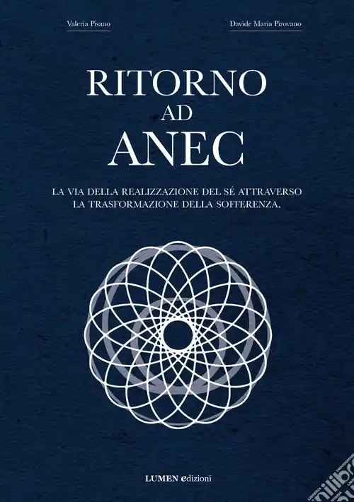 Reso Gratuito Ritorno ad Anec. Un viaggio verso la propria origine, un cammino per ritrovare se stessi e ciò che conta realmente nella vita