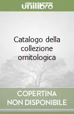 Catalogo della collezione ornitologica Saldi