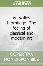 Vendita Finale Versailles hermitage. The feeling of classical and modern art